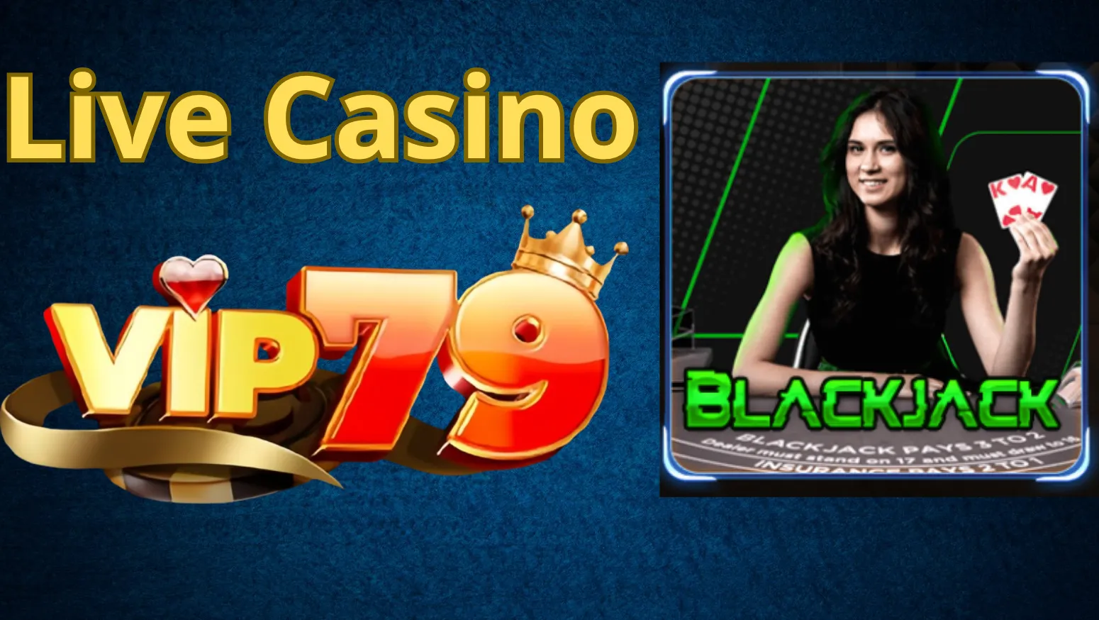 Hướng dẫn truy cập sảnh live casino Vip79 nhanh chóng